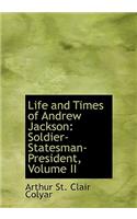 Life and Times of Andrew Jackson: Soldier-Statesman-President, Volume II(English)
