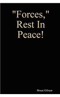 Forces, Rest in Peace!