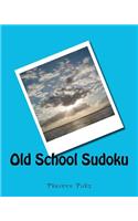 Old School Sudoku: Classical Sudoku Puzzles for Fun and Challenge(English)