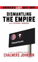 Dismantling the Empire: America's Last Best Hope