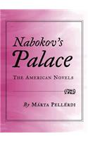 Nabokov's Palace: The American Novels