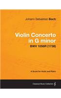 Violin Concerto in G minor - A Score for Violin and Piano BWV 1056R (1738)