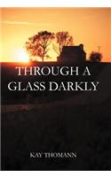 Through a Glass Darkly: (English)