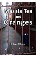 Masala Tea and Oranges