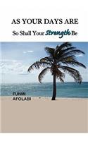 As Your Days Are So Shall Your Strength Be: (English)