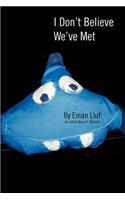 I Don't Believe We've Met