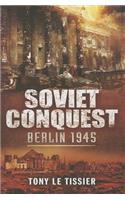 Soviet Conquest: Berlin 1945