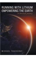 Running with Lithium-Empowering the Earth: A Personal Journey