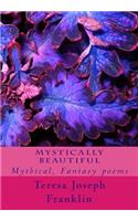 Mystically Beautiful