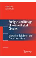 Analysis and Design of Resilient VLSI Circuits