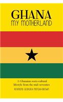 Ghana My Motherland