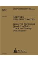 Military Disability System: Improved Monitoring Needed to Better Track and Manage Performance