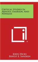 Critical Studies in Arnold, Emerson, and Newman