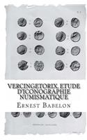 Vercingetorix, etude d'iconographie numismatique