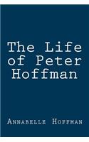 The Life of Peter Hoffman