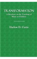 Transformation: A Brochure on the Teaching of Music to Children