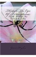 Through The Eyes Of A Scizophrenic