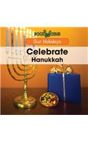 Celebrate Hanukkah: (Our Holidays)