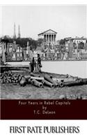 Four Years in Rebel Capitals