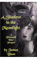 A Shadow in the Moonlight