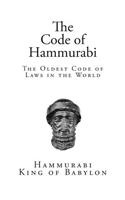 The Code of Hammurabi: The Oldest Code of Laws in the World