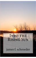 Into the Rising Sun