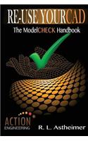 Re-Use Your CAD: The ModelCHECK Handbook