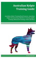 Australian Kelpie Training Guide Australian Kelpie Training Book Features