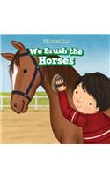 We Brush the Horses