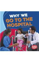Why We Go to the Hospital