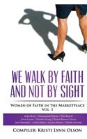 We Walk By Faith, Not By Sight