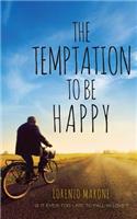 Temptation to Be Happy