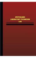 Ophthalmic Laboratory Technician Log (Logbook, Journal - 124 pages, 6 x 9 inches: Ophthalmic Laboratory Technician Logbook (Red Cover, Medium)(Unique Logbook/Record Books)