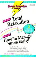 Total Relaxation + How to Manage Stress Easily