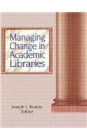 Managing Change in Academic Libraries