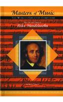 The Life and Times of Felix Mendelssohn