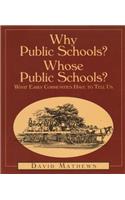Why Public Schools? Whose Public Schools?: What Early Communities Have to Tell Us