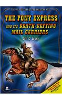 The Pony Express and Its Death-Defying Mail Carriers