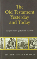 Old Testament Yesterday and Today, The