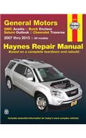 GMC Acadia, Buick Enclave, Saturn Outlook, Chevrolet Traverse: 2007 Thru 2015 All Models: 2007 Thru 2015 All Models