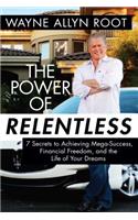 The Power of Relentless