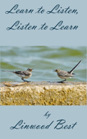 Learn to Listen, Listen to Learn