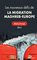 Les Nouveaux Défis de la Migration Maghreb-Europe