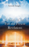 Study of the Past and Present Revelations