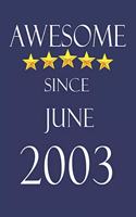 Awesome Since June 2003 Notebook Birthday Present: Lined Notebook / Journal Gift, 100 Pages, 6x9, Soft Cover, Matte Finish