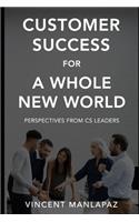 Customer Success for a Whole New World: Perspectives from CS Leaders