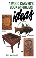 Wood Carver's Book of Project Ideas