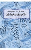 Terminplaner 2020 für einen Hubschrauberpilot: Ideal für Beruf und Hobby -Organisator zum Planen und Organisieren. Terminkalender Januar - Dezember 2020