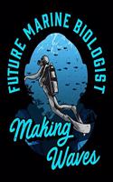 Future Marine Biologist Making Waves: Cute & Funny Future Marine Biologist Making Waves Pun 2020-2021 Weekly Planner & Gratitude Journal (110 Pages, 8" x 10") Blank Sections For Writing 