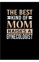 The Best Kind Of Mom Raises A Gynecologist
